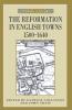 The Reformation in English Towns 1500-1640