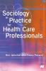 Sociology in Practice for Health Care Professionals
