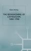 The Refashioning of Catholicism 1450-1700