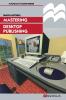 Mastering Desktop Publishing