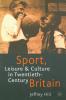 Sport Leisure and Culture in Twentieth-Century Britain