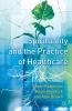 Spirituality and the Practice of Health Care