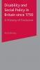 Disability and Social Policy in Britain since 1750