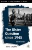 The Ulster Question Since 1945 Second Edition