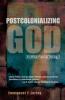 Postcolonializing God