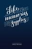 Life is Made of Memories While Supplies Last