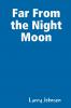 Far From the Night Moon