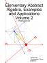 Elementary Abstract Algebra Examples and Applications Volume 2