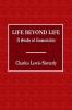 Life Beyond Life  -  A Study of Immortality