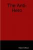 The Anti-Hero
