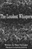 The Loudest Whispers