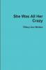 She Was All Her Crazy
