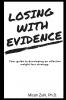 Losing With Evidence