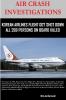 AIR CRASH INVESTIGATIONS - KOREAN AIR LINES FLIGHT 007 SHOT DOWN - ALL 269 PERSONS ON BOARD KILLED