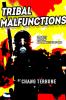 Tribal Malfunctions