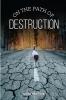 On the Path of Destruction