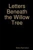 Letters Beneath the Willow Tree
