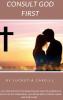 Consult God First