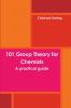 101 Group Theory for Chemists