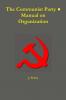 The Communist Party ��� Manual on Organization