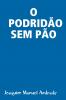 O PODRID��O SEM P��O