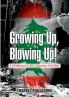 Growing Up Blowing Up