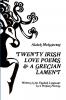 Twenty Irish Love Poems & a Grecian Lament Written in the English Language by a Persian Poetess