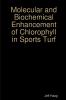 Molecular and Biochemical Enhancement of Chlorophyll in Sports Turf