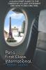 Paris. First Class. International.  A Quick Start Guide to The Career of a Flight Attendant and How to Become One