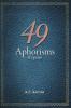 49 Aphorisms & A Poem