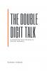 The Double Digit Talk