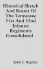 Historical Sketch And Roster Of The Tennessee 51st And 52nd Infantry Regiments Consolidated