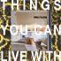 Things you can live with