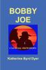 Bobby Joe A Tale of Early South Dakota