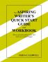 The Aspiring Writer's Quick Start Guide and Workbook
