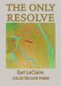 The Only Resolve Collected Love Poems