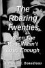 The Roaring Twenties - When the Roar Wasn't Loud Enough