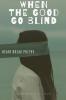 When The Good Go Blind