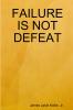 Failure is not Defeat