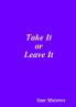Take It or Leave It