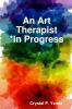 An Art Therapist *In Progress