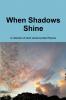 When Shadows Shine