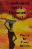Unashamed Spirit Untamed Heart