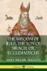 The Wisdom of Jesus the Son of Sirach or Ecclesiasticus