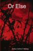 Or Else
