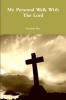 My Personal Walk With The Lord