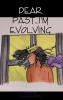 Dear Past...I'm Evolving