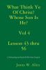 What Think Ye Of Christ? Whose Son Is He?  Vol 4