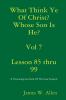What Think Ye Of Christ? Whose Son Is He?  Vol 7