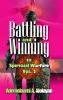 Battling and Winning in Spiritual Warfare Vol. 2